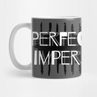 Perfectly Imperfect Mug